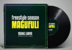 AUDIO Young Lunya - FreeStyle Season Magufuli MP3 DOWNLOAD