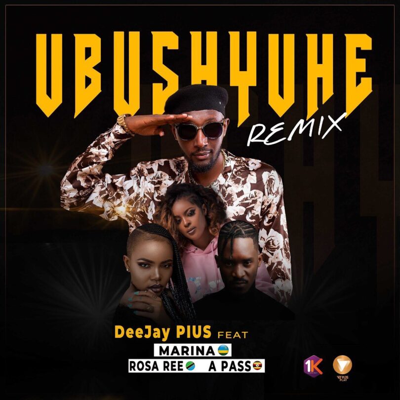 AUDIO Deejay Pius - UBUSHYUHE Remix Ft Marina X Rosa Ree & A Pass MP3 DOWNLOAD