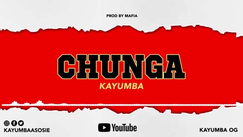 DOWNLOAD MP3 Kayumba – Chunga