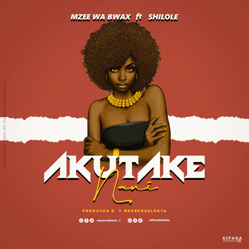 AUDIO Mzee Wa Bwax - Akutake Nani Ft Shilole MP3 DOWNLOAD