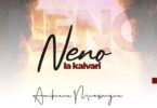 DOWNLOAD MP3 Ambwene Mwasongwe - Neno La Kalvari