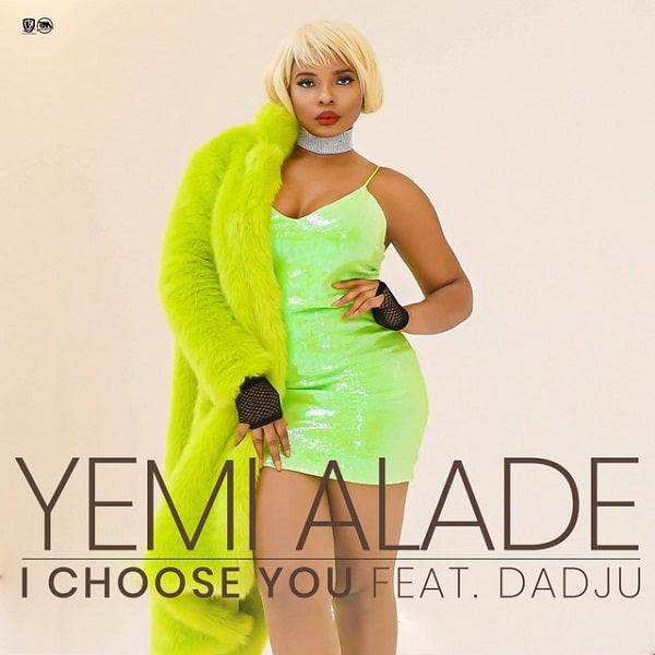 AUDIO Yemi Alade - I Choose You Ft. Dadju MP3 DOWNLOAD