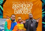 DOWNLOAD MP3 Vivian - Secret Lover Ft Kansoul (Mejja, Madtraxx) AUDIO