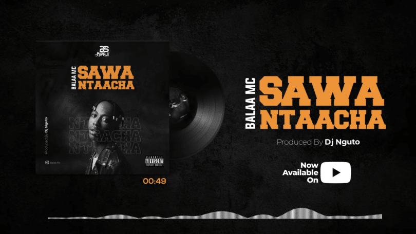 AUDIO Balaa Mc - Sawa Ntaacha MP3 DOWNLOAD