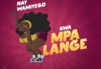 AUDIO Nay Wa Mitego - Kwa Mpalange MP3 DOWNLOAD