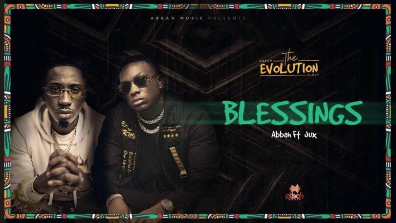 AUDIO Abbah - Blessings Ft. Jux MP3 DOWNLOAD