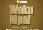 AUDIO Mattan - Wakumpa MP3 DOWNLOAD