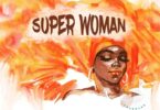 AUDIO Diamond - Super Woman Ft Rayvanny, Mbosso, Jux, Madee, Belle 9, Marioo, Lava Lava, Joel Lwaga, G Nako, Barnaba & Baba Levo MP3 DOWNLOAD