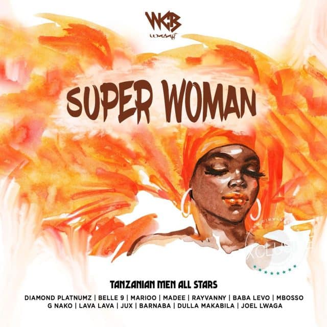 AUDIO Diamond - Super Woman Ft Rayvanny, Mbosso, Jux, Madee, Belle 9, Marioo, Lava Lava, Joel Lwaga, G Nako, Barnaba & Baba Levo MP3 DOWNLOAD