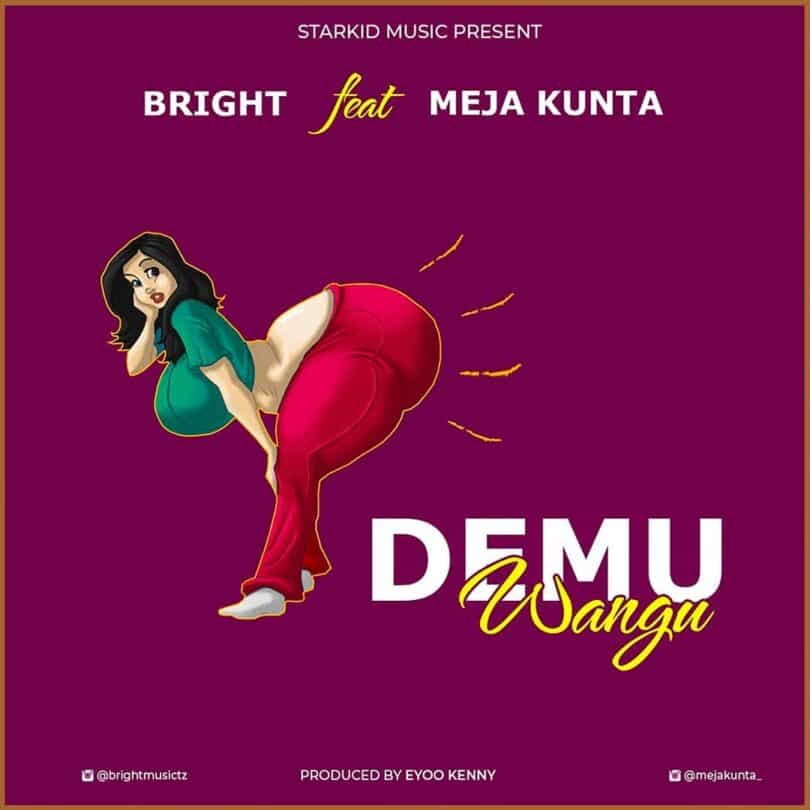 AUDIO Bright Ft Meja Kunta - Demu Wangu MP3 DOWNLOAD