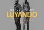 AUDIO Pompi - Luyando Ft Mag44 MP3 DOWNLOAD