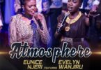 AUDIO Eunice Njeri - Atmosphere Ft. Evelyn Wanjiru MP3 DOWNLOAD