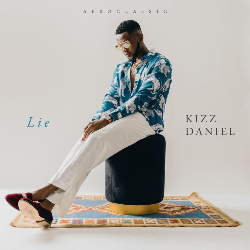 AUDIO Kizz Daniel - Lie MP3 DOWNLOAD
