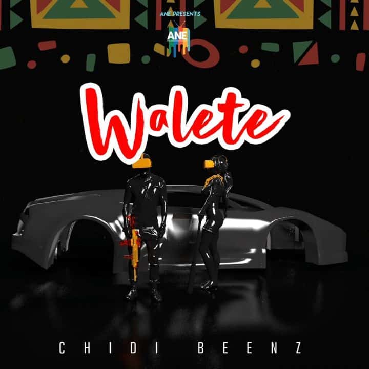 AUDIO Chidi Beenz - Walete MP3 DOWNLOAD