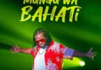 AUDIO Dk Kwenye Beat - Mungu Wa Bahati Ft. Bahati MP3 DOWNLOAD