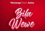 AUDIO Manengo Ft Aslay - Bila Wewe MP3 DOWNLOAD