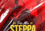 AUDIO Trio Mio - Steppa MP3 DOWNLOAD