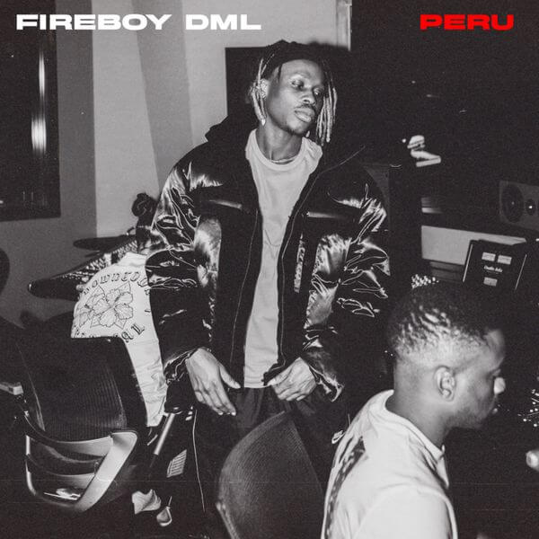 AUDIO Fireboy DML - Peru MP3 DOWNLOAD