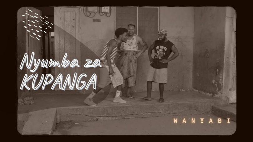 VIDEO WANYABI – Nyumba za Kupanga MP4 DOWNLOAD