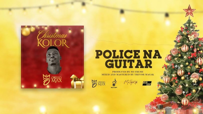 AUDIO Okello Max - Police Na Guitar MP3 DOWNLOAD