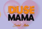 AUDIO Social Mula - DUSE MAMA MP3 DOWNLOAD