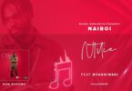 AUDIO Naiboi - Nitilie Ft Nyashinski MP3 DOWNLOAD