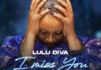AUDIO Lulu Diva - I Miss You Mama MP3 DOWNLOAD