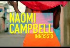 VIDEO Innoss'B - Naomi Campbell MP4 DOWNLOAD