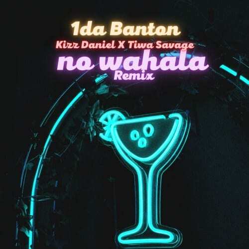 AUDIO 1da Banton - No Wahala (Remix) Ft. Kizz Daniel X Tiwa Savage MP3 DOWNLOAD