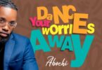 AUDIO Abochi - Dance Your Worries Away MP3 DOWNLOAD