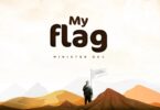 AUDIO Minister GUC - My Flag MP3 DOWNLOAD
