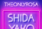 AUDIO TheOnlyRosa - Shida Yako MP3 DOWNLOAD
