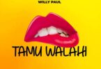 AUDIO Willy Paul - Tamu Walahi MP3 DOWNLOAD