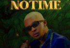 AUDIO Kusah - No Time MP3 DOWNLOAD