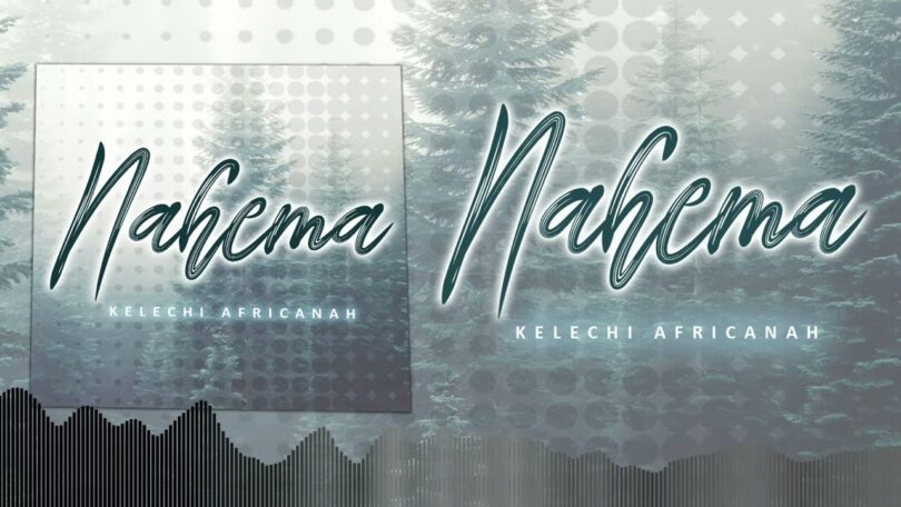 AUDIO Kelechi Africana - Nahema MP3 DOWNLOAD