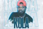 AUDIO Daddy Andre - Kola MP3 DOWNLOAD