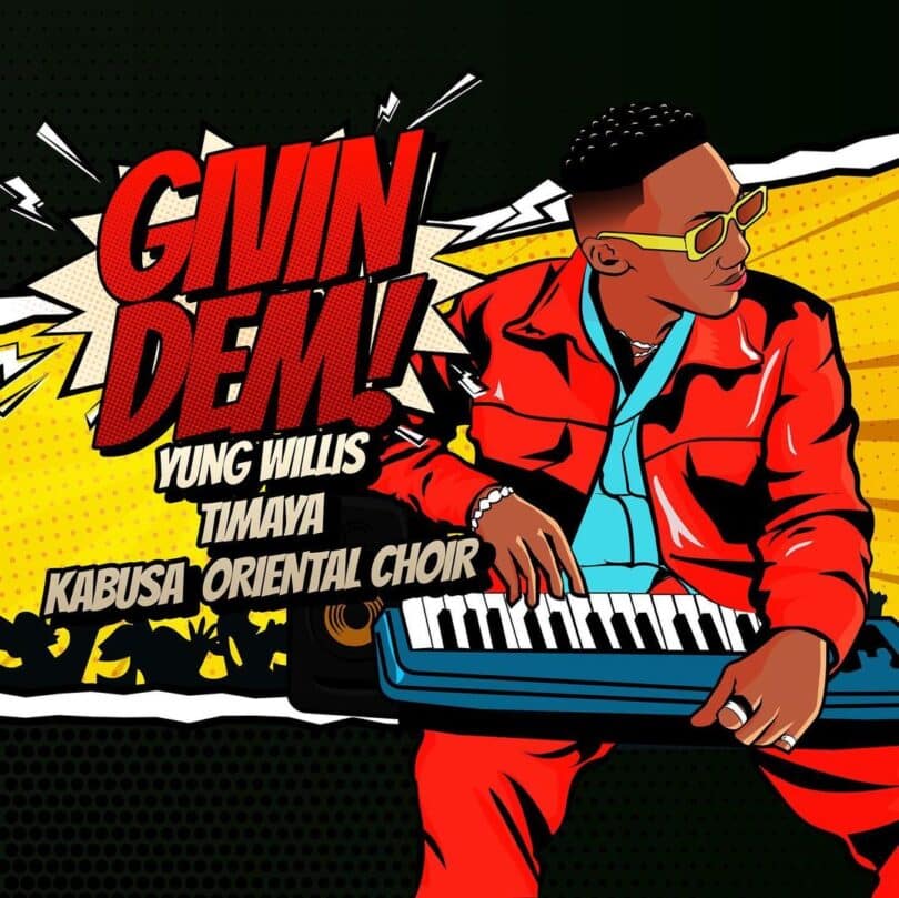 AUDIO Yung Willis Ft. Timaya X Kabusa Oriental Choir - Givin Dem MP3 DOWNLOAD