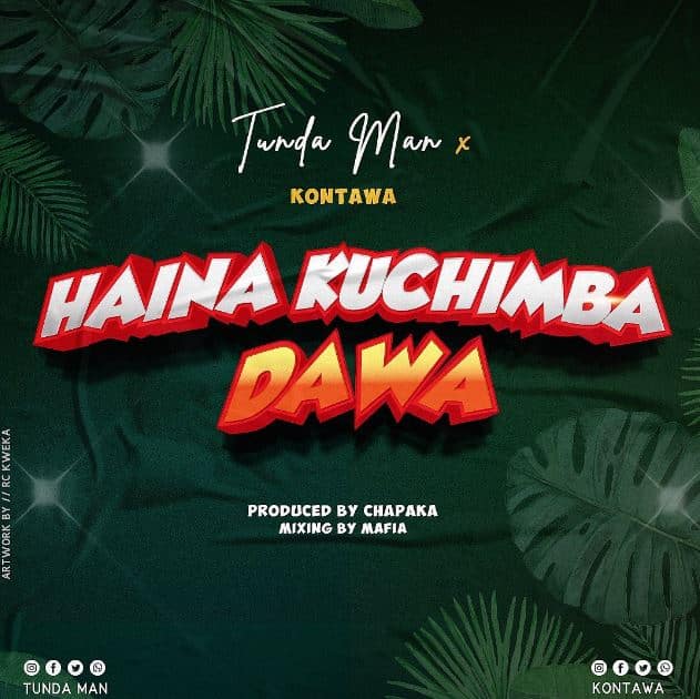 AUDIO Kontawa Ft Tunda Man - Haina Kuchimba Dawa MP3 DOWNLOAD
