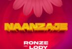 AUDIO Ronze Ft Lody Music - Naanzaje MP3 DOWNLOAD