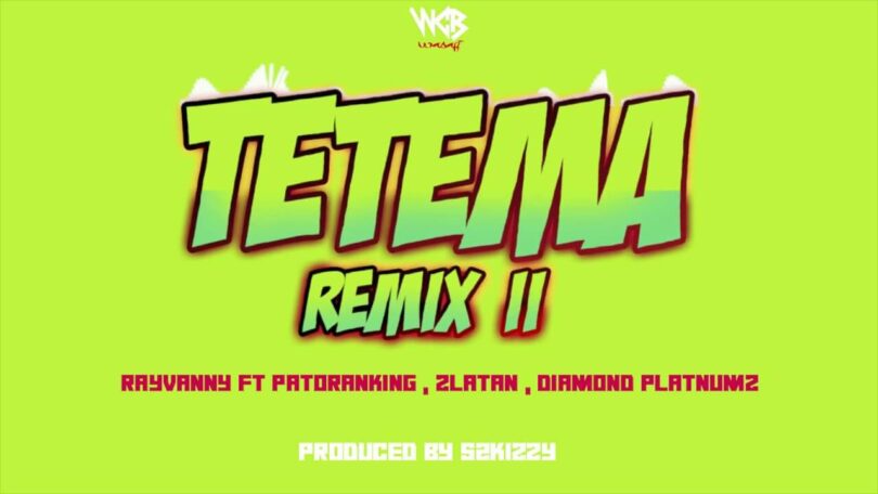AUDIO Rayvanny - Tetema Remix Ft. Diamond Platnumz X Patoranking X Zlatan MP3 DOWNLOAD