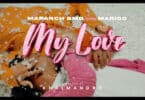 AUDIO Mapanch Bmb Ft. Marioo – My Love MP3 DOWNLOAD