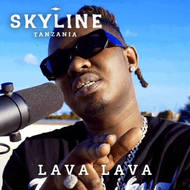 AUDIO Lava Lava - SKYLINE Tanzania (Freestyle) MP3 DOWNLOAD
