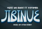 AUDIO Mzee Wa Bwax Ft Kayumba - Jibiniue MP3 DOWNLOAD
