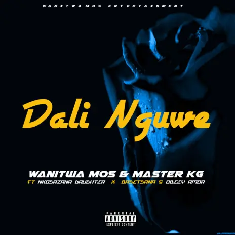 AUDIO Wanitwa Mos – Dali Nguwe Ft. Master KG X Nkosazana Daughter X Basetsana X Obeey Amor MP3 DOWNLOAD