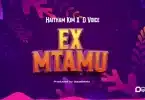 AUDIO Haitham Kim - Ex Mtamu Ft D Voice MP3 DOWNLOAD