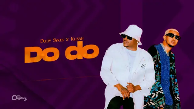 AUDIO Dully Sykes Ft. Kusah – Do Do MP3 DOWNLOAD