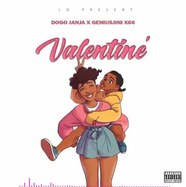 AUDIO Dogo Janja X Geniusjini X66 – Valentine (Part 2) MP3 DOWNLOAD