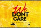 VIDEO Nay Wa Mitego Ft Mr. Blue - We Dont Care MP4 DOWNLOAD