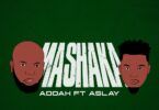 AUDIO Addah Ft Aslay - Mashaka MP3 DOWNLOAD