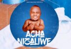 AUDIO Bony Mwaitege – Acha Nizaliwe MP3 DOWNLOAD